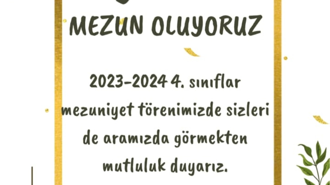 OKULUMUZUN İLK MEZUNİYET TÖRENİNE DAVETLİSİNİZ